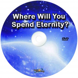 Where will you spend Eternity